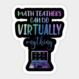 Math Teachers Can Do Virtually Anything Sticker